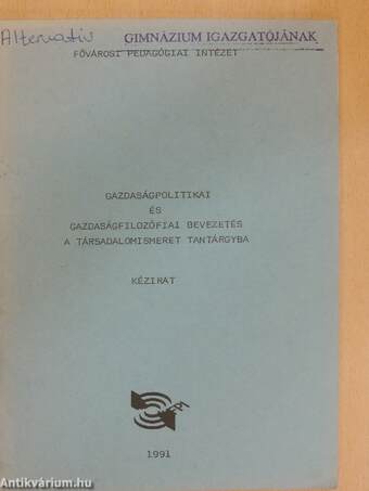 Gazdaságpolitikai és gazdaságfilozófiai bevezetés a társadalomismeret tantárgyba