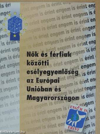 Nők és férfiak közötti esélyegyenlőség az Európai Unióban és Magyarországon