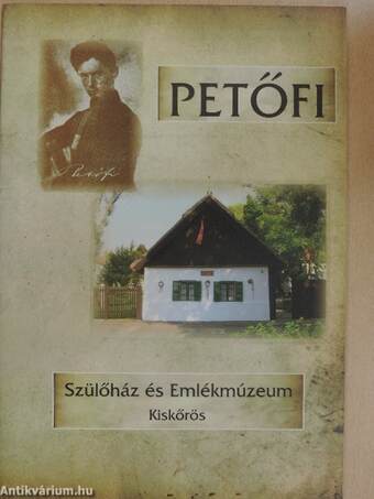 Petőfi Szülőház és Emlékmúzeum Kiskőrös