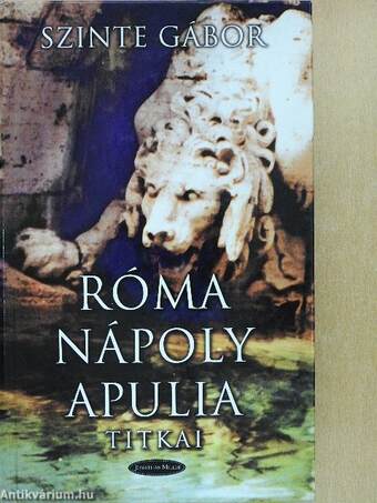 Róma-Nápoly-Apulia titkai (dedikált példány)