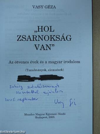 "Hol zsarnokság van" (dedikált példány)