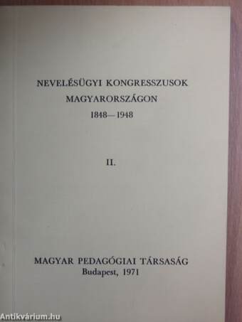Nevelésügyi kongresszusok Magyarországon 1848-1948. II. (töredék)