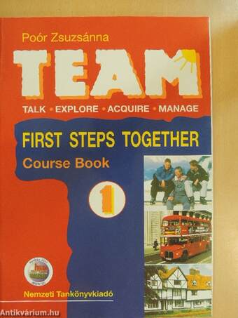 Team 1. - First Steps Together - Course Book