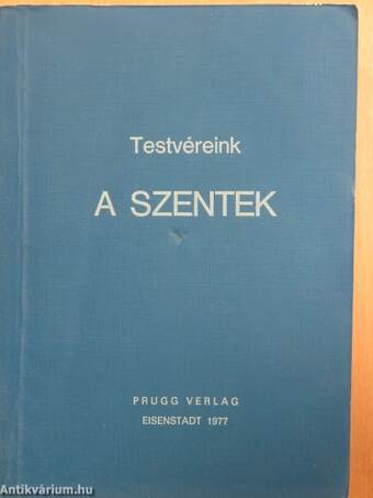 Testvéreink, a Szentek