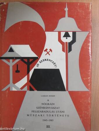 A nógrádi szénbányászat felszabadulás utáni műszaki története 1945-1985 II.