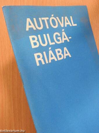 Autóval Bulgáriába