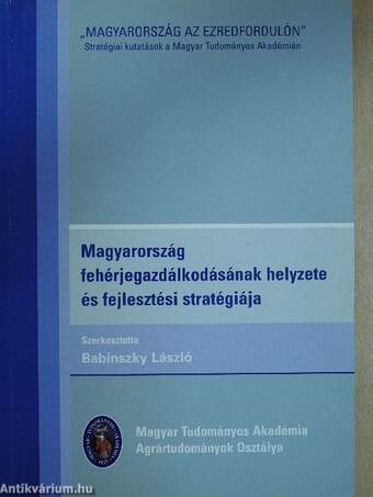 Magyarország fehérjegazdálkodásának helyzete és fejlesztési stratégiája (dedikált példány)