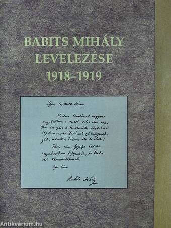 Babits Mihály levelezése 1918-1919 (dedikált példány)