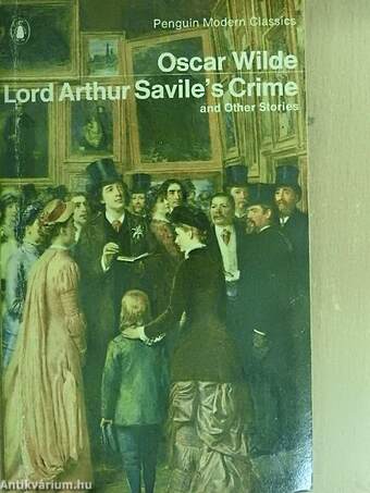 Lord Arthur Savile's Crime and Other Stories