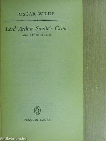 Lord Arthur Savile's Crime and Other Stories