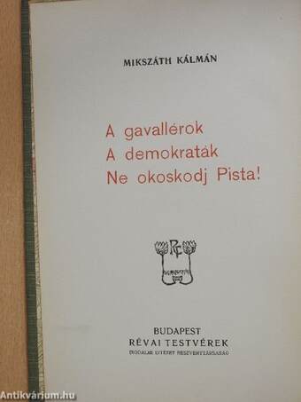 A gavallérok/A demokraták/Ne okoskodj Pista!