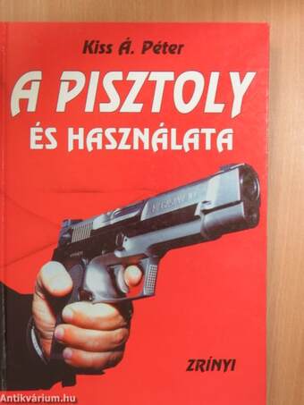 A pisztoly és használata