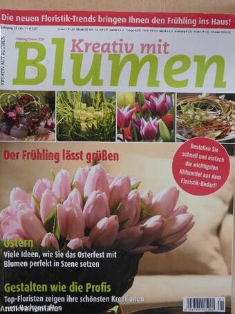 Kreativ mit Blumen Frühling/Ostern 2010