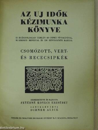 Az Uj Idők kézimunka könyve - Csomózott-, vert- és rececsipkék