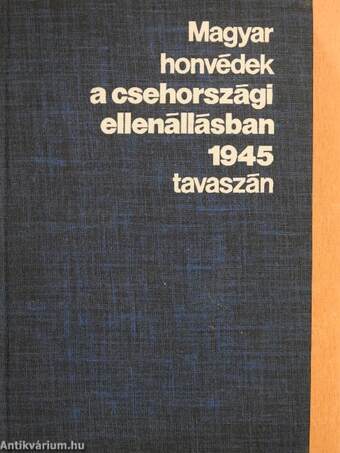 Magyar honvédek a csehországi ellenállásban 1945 tavaszán