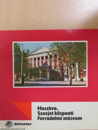 Moszkva - Szovjet központi Forradalmi múzeum