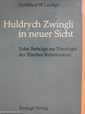 Huldrych Zwingli in neuer Sicht