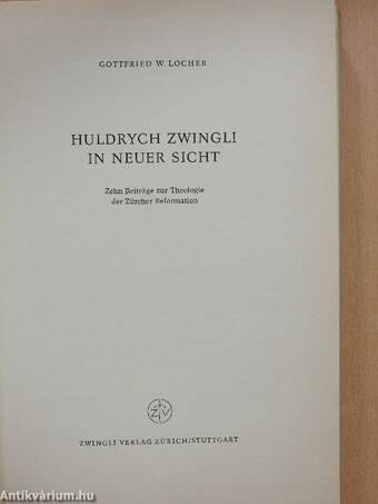 Huldrych Zwingli in neuer Sicht