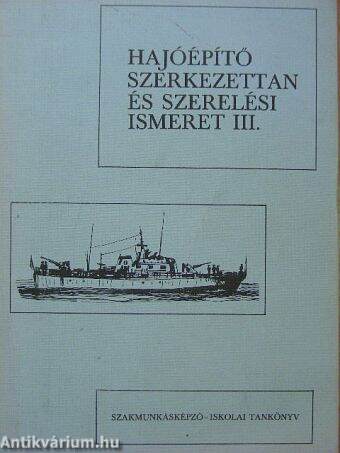 Hajóépítő szerkezettan és szerelési ismeret III.