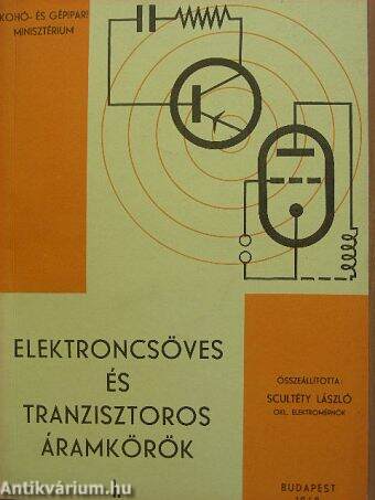 Elektroncsöves és tranzisztoros áramkörök I.