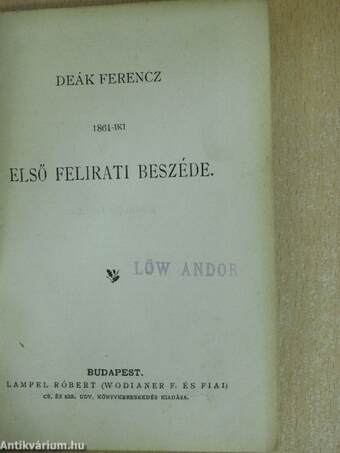 Deák Ferencz 1861-iki első felirati beszéde/A lelánczolt Prometheüsz/A Violka Vera
