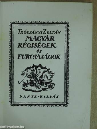 Magyar régiségek és furcsaságok 1.