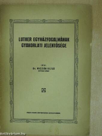 Luther egyházfogalmának gyakorlati jelentősége