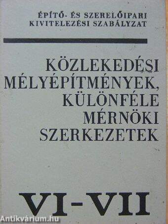 Építő- és szerelőipari kivitelezési szabályzat VI-VII.