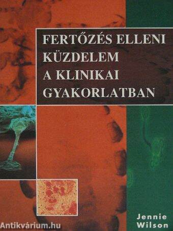 Fertőzés elleni küzdelem a klinikai gyakorlatban