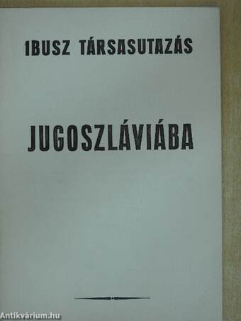 Ibusz társasutazás Jugoszláviába