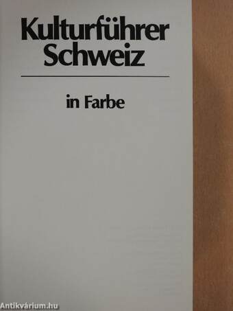 Kulturführer Schweiz in Farbe