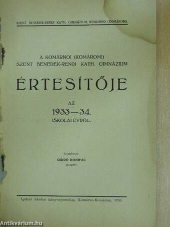 A komárnoi (komáromi) Szent Benedek-rendi Kath. Gimnázium Értesítője az 1933-34. iskolai évről