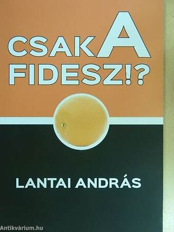 Csak A Fidesz!?