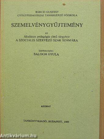 Szemelvénygyűjtemény az Általános pedagógia című tárgyhoz a szociális szervező szak számára