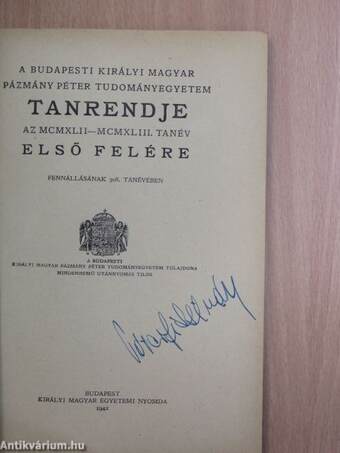 A Budapesti Királyi Magyar Pázmány Péter Tudományegyetem tanrendje az MCMXLII-MCMXLIII. tanév első felére