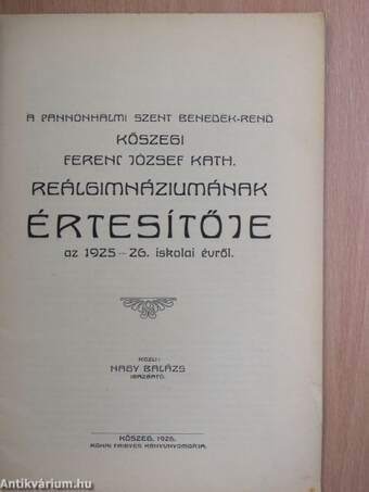 A Pannonhalmi Szent Benedek-rend Kőszegi Ferenc József Kath. Reálgimnáziumának Értesítője az 1925-26. iskolai évről