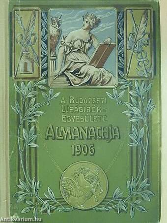 A Budapesti Ujságirók Egyesülete Almanachja 1906