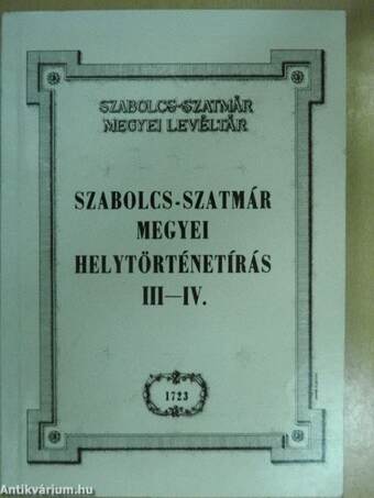 Szabolcs-Szatmár megyei helytörténetírás III-IV.