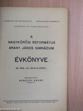 A nagykőrösi Református Arany János Gimnázium Évkönyve az 1939-40. iskolai évről