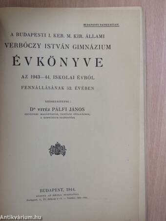 A Budapesti I. Ker. M. Kir. Állami Verbőczy István Gimnázium évkönyve az 1943-44. iskolai évről