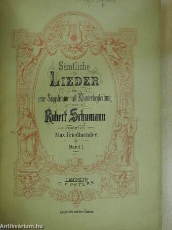 Sämtliche Lieder für eine Singslimme mit Klavierbegleitung I.