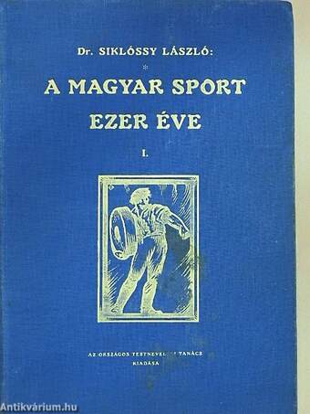 A magyar sport ezer éve I-III.