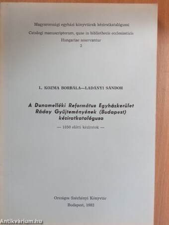 A Dunamelléki Református Egyházkerület Ráday Gyűjteményének (Budapest) kéziratkatalógusa