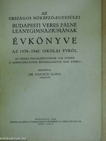 Az Országos Nőképző-Egyesület Budapesti Veres Pálné Leánygimnáziumának Évkönyve az 1939-1940. iskolai évről