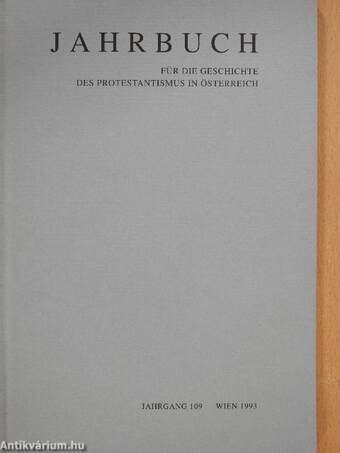 Jahrbuch für die Geschichte des Protestantismus in Österreich 1993