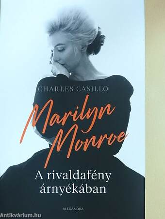 Marilyn Monroe - A rivaldafény árnyékában