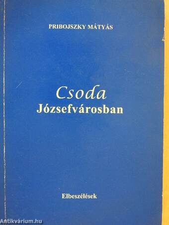 Csoda Józsefvárosban (dedikált példány)