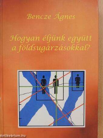 Hogyan éljünk együtt a földsugárzásokkal? (dedikált példány)