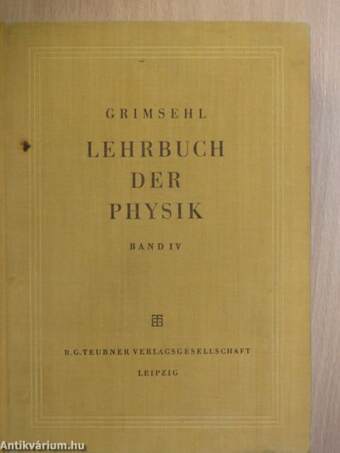 Grimsehl Lehrbuch der Physik IV.