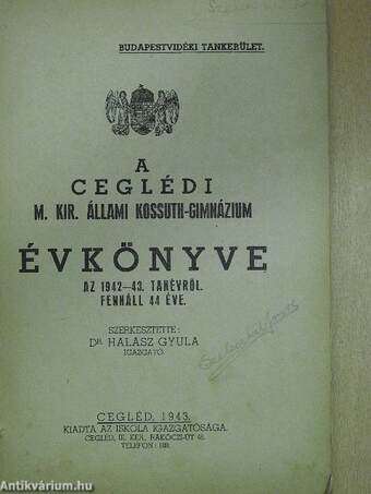 A ceglédi M. Kir. Állami Kossuth-Gimnázium évkönyve az 1942-43. tanévről